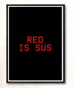 Among Us Game Red Is Sus Imposter Game Modern Poster Print