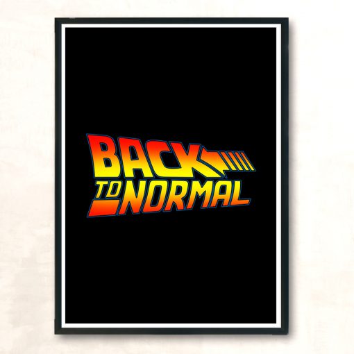 Back To Normal Modern Poster Print