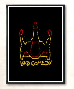 Bad Comedy Modern Poster Print