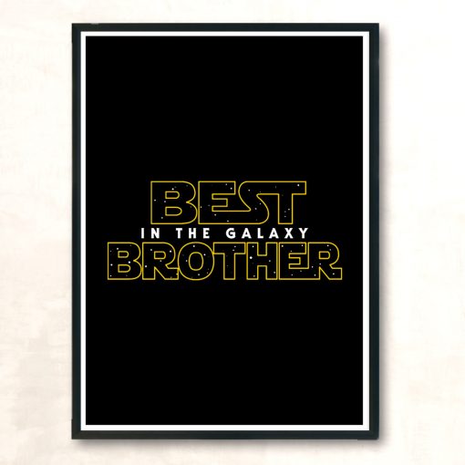 Best Brother In The Galaxy V2 Modern Poster Print