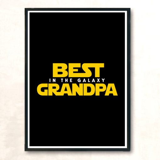 Best Grandpa In The Galaxy Modern Poster Print