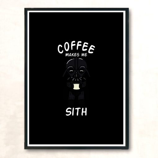 Coffee Makes Me Sith Modern Poster Print