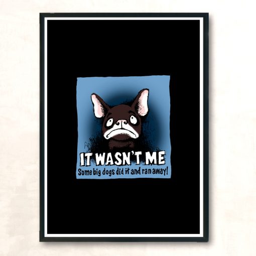 French Bulldog Cartoon Some Big Dogs Did It And Ran Away Modern Poster Print