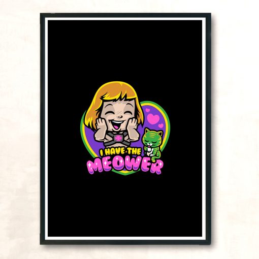 I Have The Meower Modern Poster Print