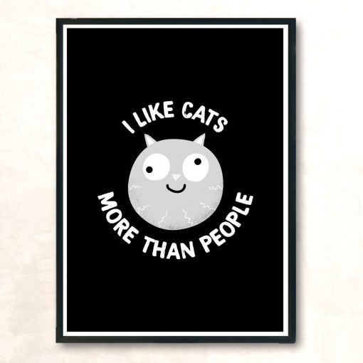 I Like Cats More Modern Poster Print