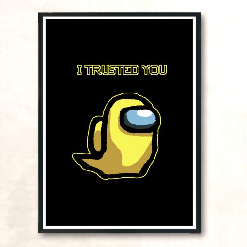 I Trusted You Yellow Modern Poster Print