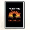 Im Not Cute Im Purr Evil Modern Poster Print