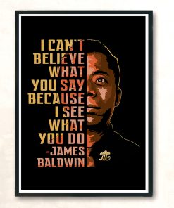 James Baldwin I Cant Believe What You Say Vintage Wall Poster