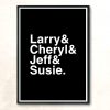Larry And Cheryl And Jeff And Susie Modern Poster Print