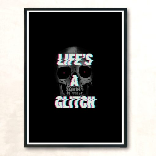 Lifes A Glitch Modern Poster Print