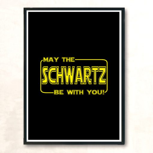 May The Schwartz Be With You Modern Poster Print
