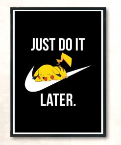 Pokemon Pikachu Just Do It Later Funny Vintage Wall Poster
