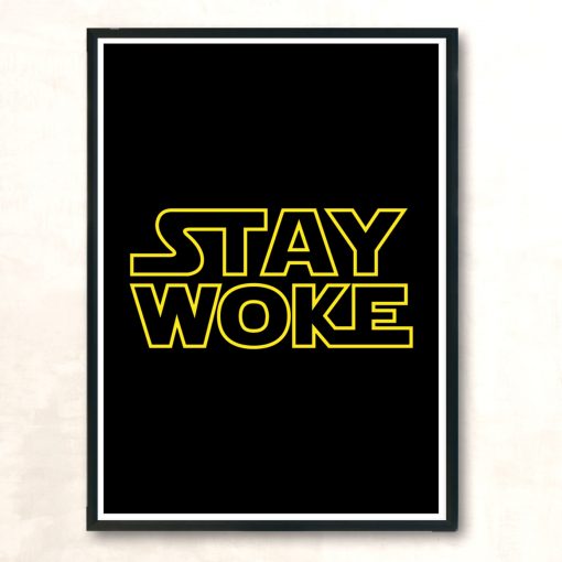 Stay Woke Modern Poster Print