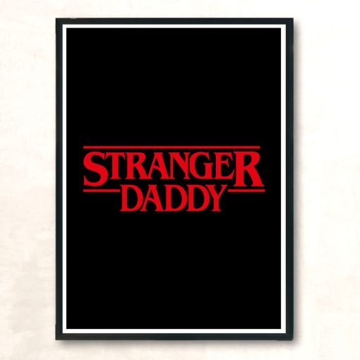 Stranger Daddy Modern Poster Print