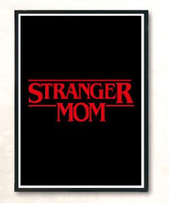 Stranger Mom Modern Poster Print