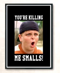 Youre Killing Me Smalls Huge Wall Poster