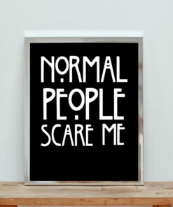 American Horror Story Normal People Scare Me Quote Aesthetic Wall Poster