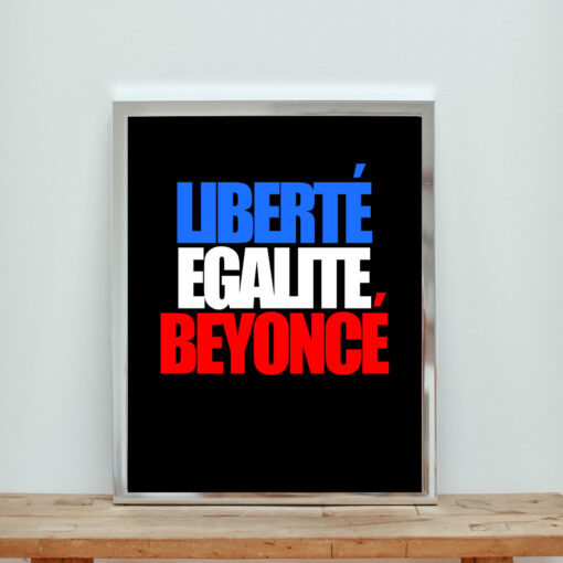 Beyonce Liberte Egalite Aesthetic Wall Poster