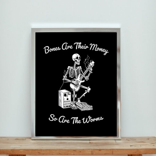 Bones Are Their Money Aesthetic Wall Poster