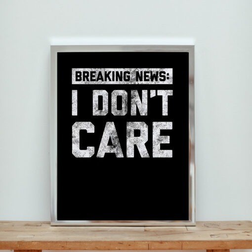 Breaking News I Don't Care Aesthetic Wall Poster