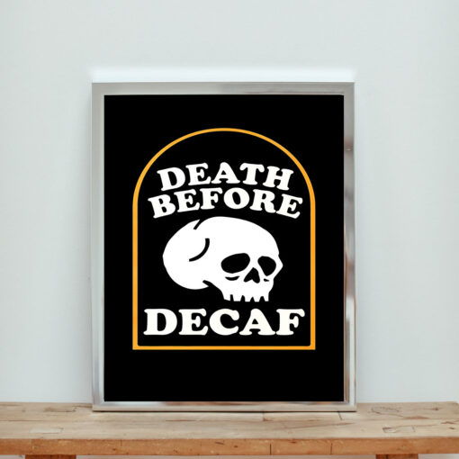 Death Before Decaf Aesthetic Wall Poster