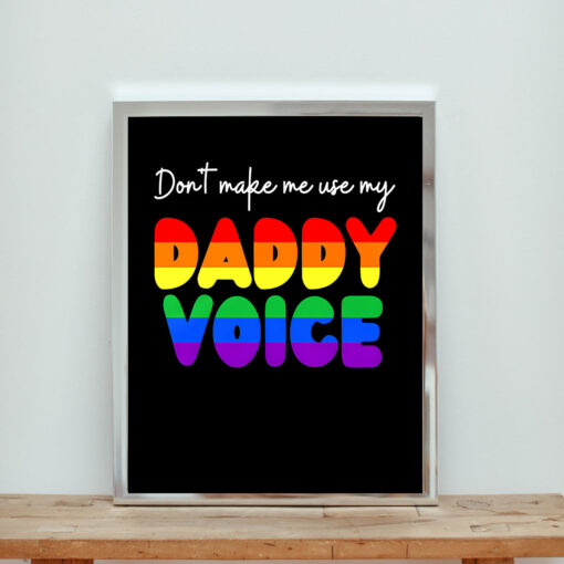 Don't Make Me Use My Daddy Voice Aesthetic Wall Poster
