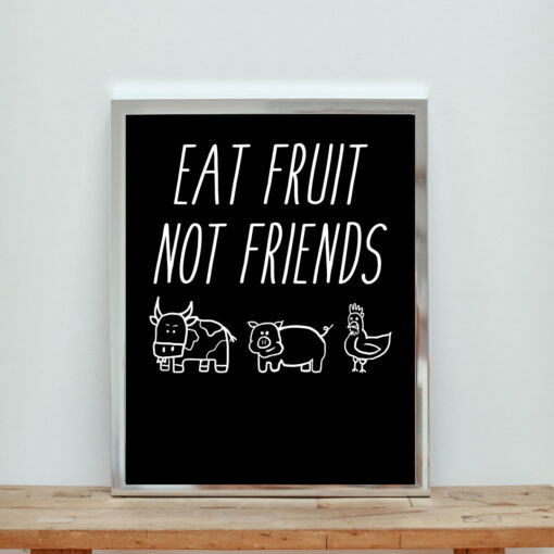 Eat Fruit Not Friends Aesthetic Wall Poster