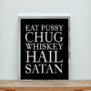 Eat Pussy Chug Whiskey Aesthetic Wall Poster