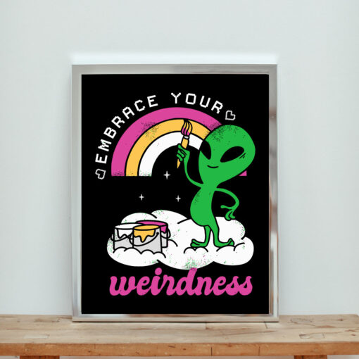 Embrace Your Weirdness Alien Aesthetic Wall Poster