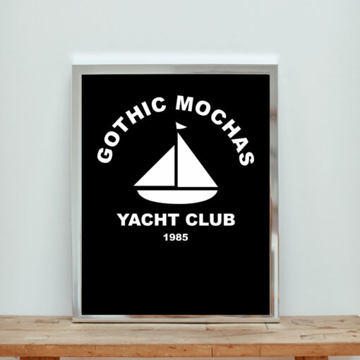 Gothic Mochas Asphalt Yacht Club Aesthetic Wall Poster