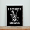 I Destroy Silence Aesthetic Wall Poster