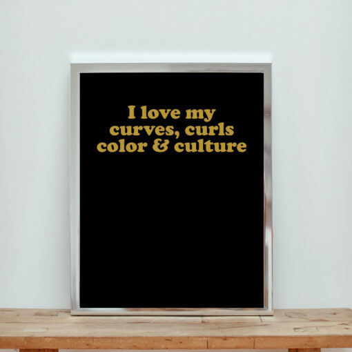 I Love My Curves Curls Color And Culture Slogan Aesthetic Wall Poster