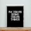 I'm Travis Doing Travis Things Aesthetic Wall Poster