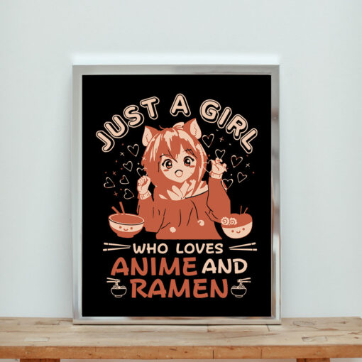 Just A Girl Who Loves Anime And Ramen Aesthetic Wall Poster
