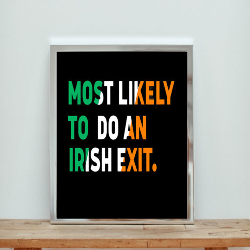 Most Likely To Do An Irish Exit Aesthetic Wall Poster