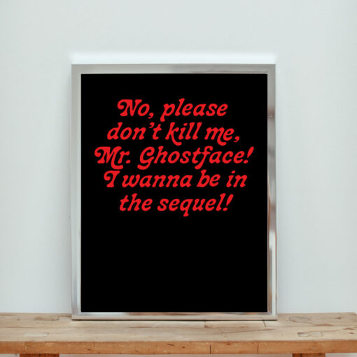 Please Don't Kill Me Mr Ghostface Aesthetic Wall Poster