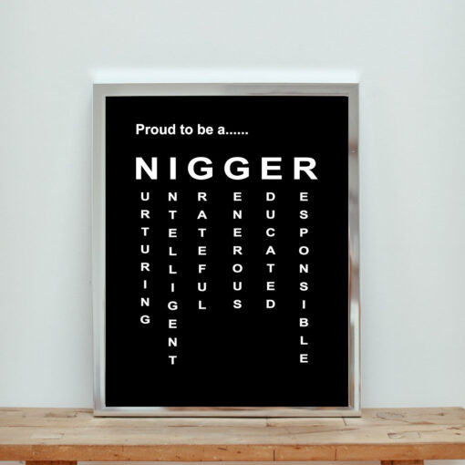 Proud To Be A Nigger Quote Aesthetic Wall Poster