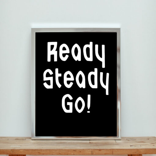 Ready Steady Go Aesthetic Wall Poster