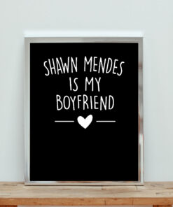 Shawn Mendes Is My Boyfriend Aesthetic Wall Poster