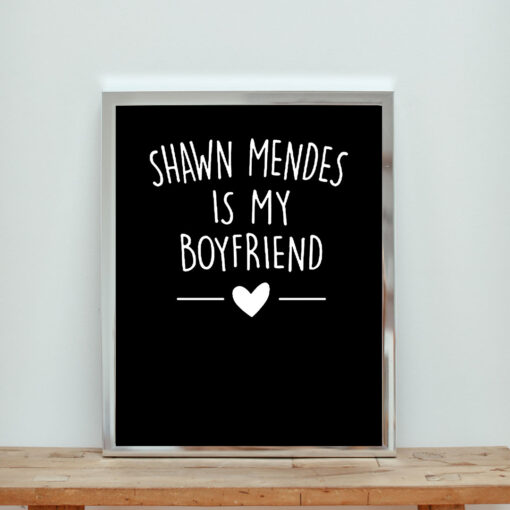 Shawn Mendes Is My Boyfriend Aesthetic Wall Poster
