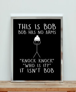 This Is Bob No Arms Knock Knock Stickman Aesthetic Wall Poster