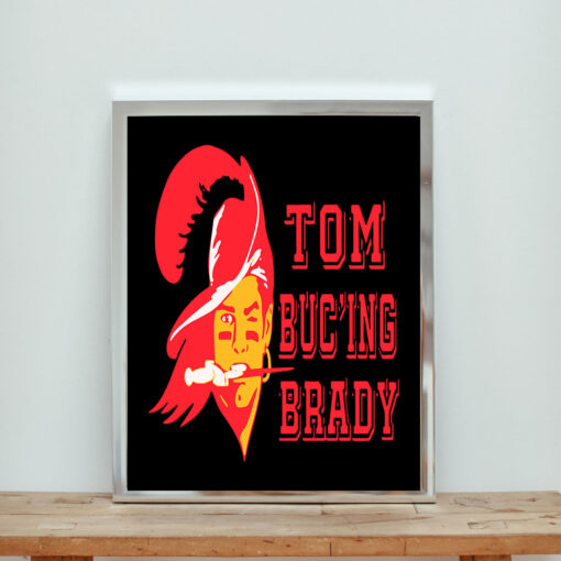 Tom Buc'ing Brady The Goat Aesthetic Wall Poster
