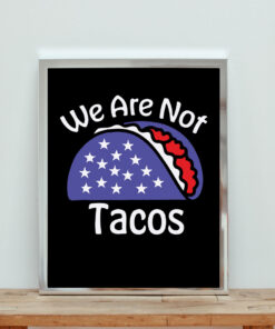 We Are Not Tacos Aesthetic Wall Poster