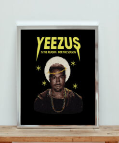 Yeezus Is The Reason Christmas Aesthetic Wall Poster